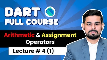Lec#4 (1): Arithmetic & Assignment Operators in Dart | Dart Tutorial Urdu/Hindi 2025