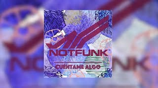 NOTFUNK - Cuéntame Algo [Electronic Dance Pop Music]