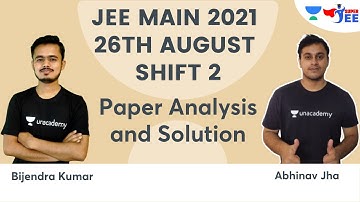 JEE Main 2021 | 26th August | Shift 2 | Paper Analysis and Solution | Super JEE