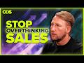 Stop Overthinking Sales — Do This Instead