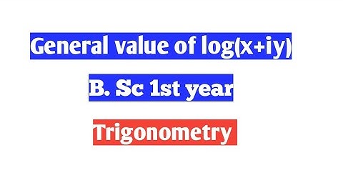 General value of log(x+iy)