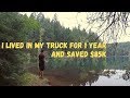 I Lived In My Pickup For A Year & Saved $85K