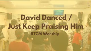 Video thumbnail of "David Danced / Just Keep Praising Him / Rez Power // RTCM Worship"