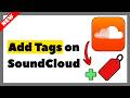 How to Add Tags on SoundCloud (Full Tutorial 2026)