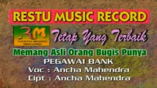 Lagu Bugis Pegawai Bank - Ancha Mahendra (Official Music Video)