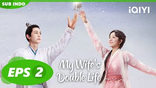 🎂☺Kebahagiaan Menikah💎💍 | My Wife's Double Life [SUB INDO] EP2 | iQIYI Indonesia