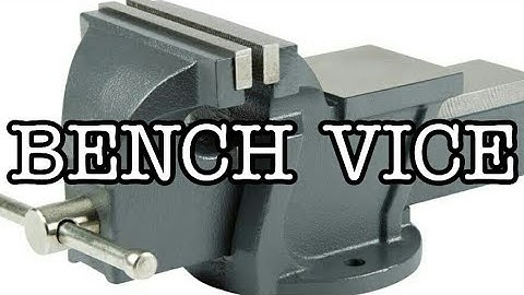 BENCH VICE