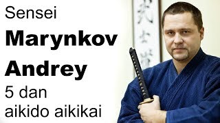 Demonstration 61: Sensei Marynkov Andrey 5 dan aikido aikikai