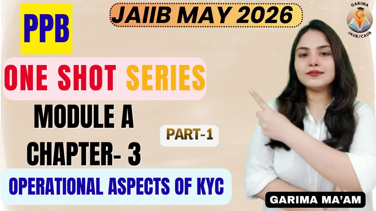 PPB Ch 3: OPERATIONAL ASPECTS OF KYC Part 1 | JAIIB May 2026 