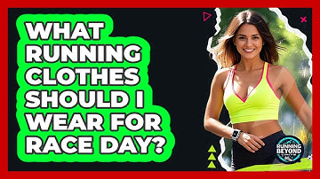What Running Clothes Should I Wear For Race Day?