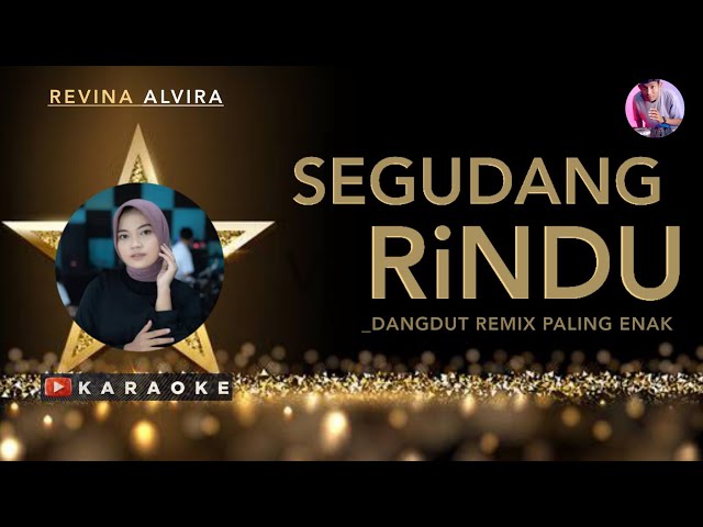 SEGUDANG RINDU REMIX KARAOKE - Revina Alvira // Dj Dangdut Remix Paling Enak 2023 class=