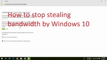 How to stop stealing internet bandwidth by Windows 10