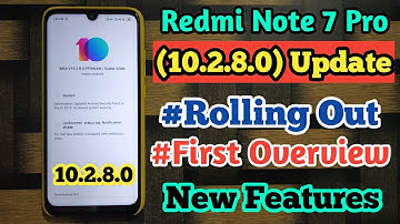 Redmi Note 7 Pro (10.2.8.0) New Stable Update Rolling out || First overview 10.2.8.0