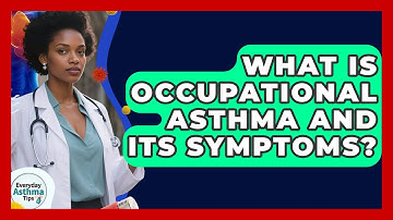 What Is Occupational Asthma And Its Symptoms? - Everyday Asthma Tips