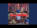 All On Me Feat Buck Tha World All On Me Feat Buck Tha World