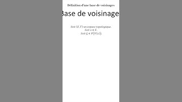 Définition d’une base de voisinages, ni plus, ni moins