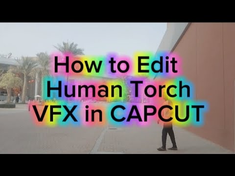 Tutorial on how to Edit VFX Human Torch in Capcut | VFX | CAPCUT #TUTORIAL