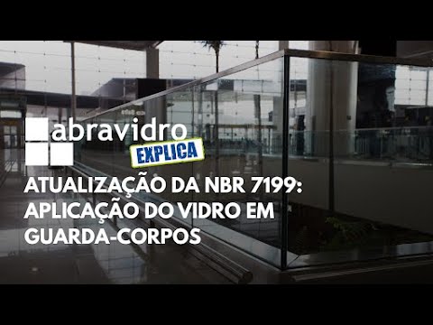Abravidro Explica | Atualização da 7199: vidros em guarda-corpos