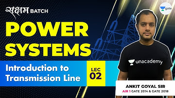 Introduction to Transmission Line | Lec 2 | Power Systems | GATE 2023