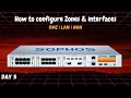 Day 5 | How to configure Zones & interfaces on Sophos Firewall | DMZ LAN WAN Explained in Hindi