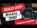 SOLD OUT INSTANTLY! Nvidia RTX 3080, IS MORE COMING?