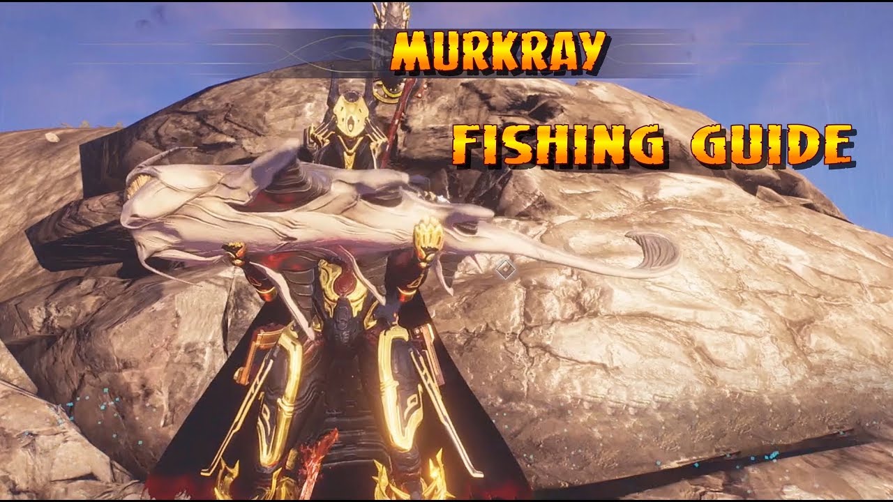 Warframe - Murkray Fishing Guide 