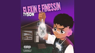Flexin' E Finessin' - Tyson