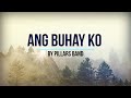 ANG BUHAY KO with Lyrics by Pillars Band