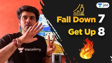 Fall Down 7 Get Up 8 | Morning Motivation | Unacademy JEE | Namo Kaul