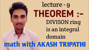 Theorem - divison ring is an integral domain | math with akash tripathi