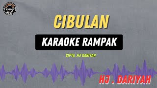 CIBULAN - ( KARAOKE RAMPAK ) Hj. Dariyah