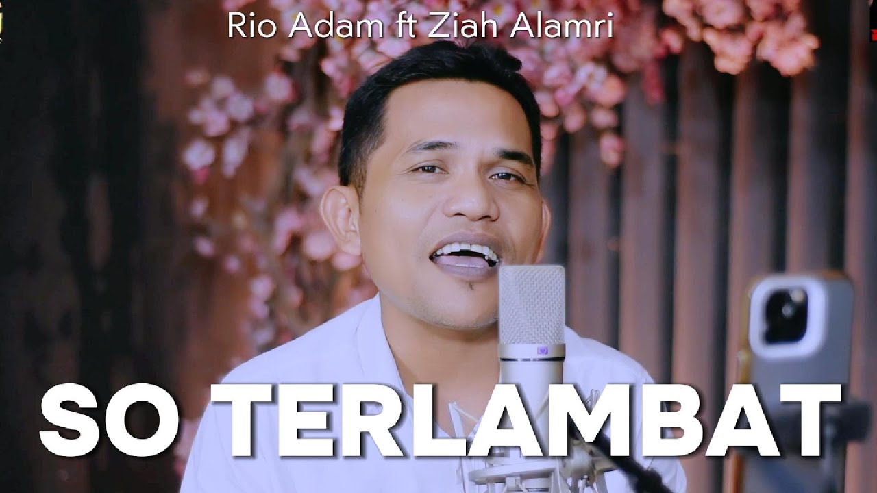 SO TARLAMBAT - COVER BY RIO ADAM FT ZIAH ALAMRI X COVERPEDIA