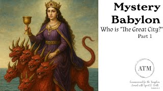 Mystery Babylon | Who is The Great City?