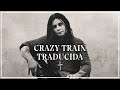 Ozzy Osbourne - Crazy Train (Subtitulada al español)