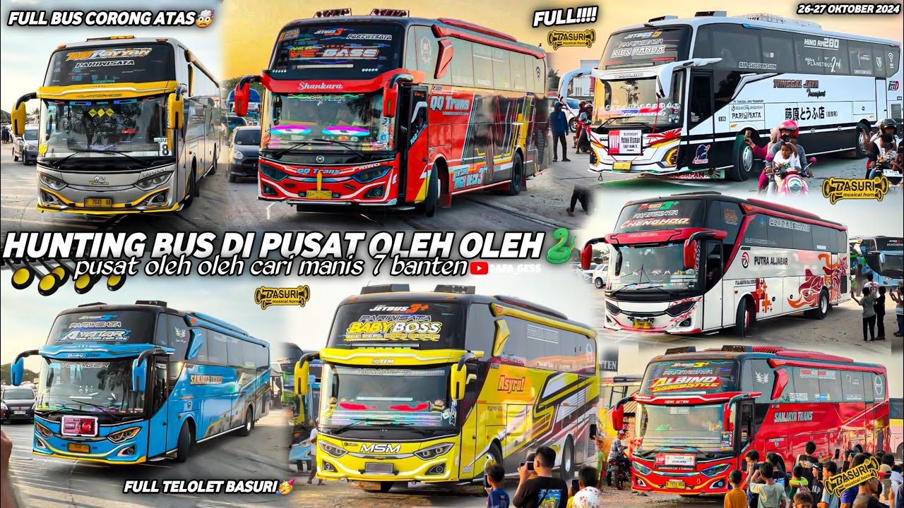 FULL BUS TELOLET BASURI🤩hunting bus trip anyer di pusat oleh oleh cm7 banten‼️rame bus aktor basuri🥳