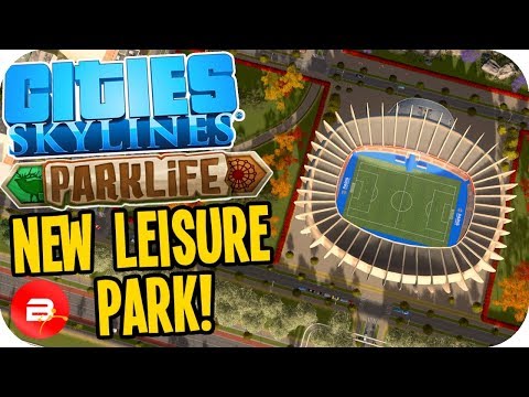 Cities Skylines Parklife - NEW Leisure Stadium Park #26 Cities Skylines Parklife DLC