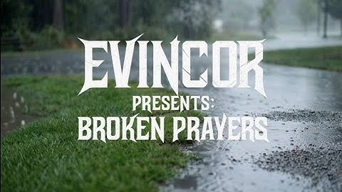 Evincor - Broken Prayers (Official Music Video)
