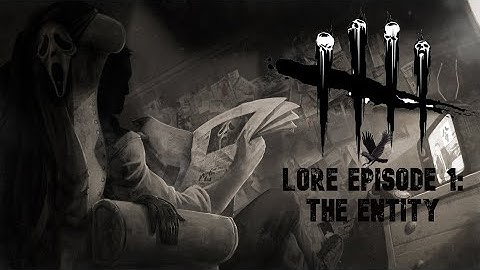 DBD Deep Lore Episode 1: The Entity #IntoTheFog