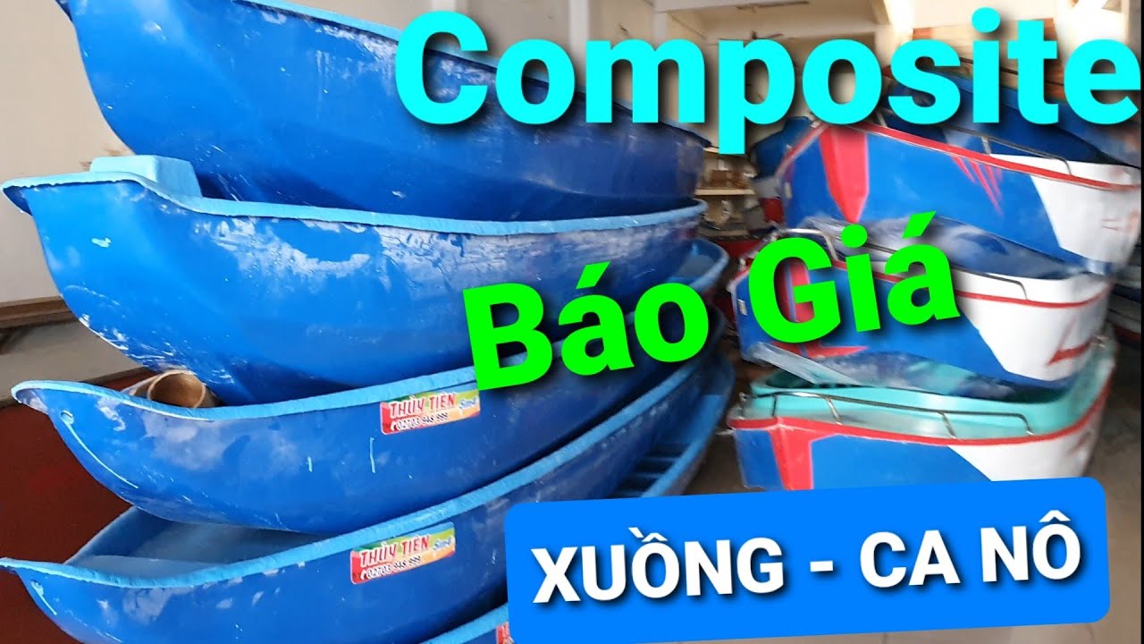 Hỏi giá XUỒNG COMPOSITE || VỎ LÃI COMPOSITE || CA NÔ... - youtube