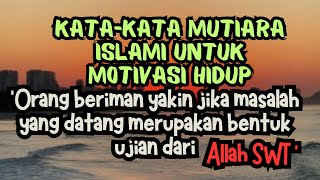 26 KATA KATA MUTIARA ISLAMI UNTUK MOTIVASI HIDUP YANG LEBIH BAIK 26 KATA KATA MUTIARA ISLAMI UNTUK MOTIVASI HIDUP YANG LEBIH BAIK
