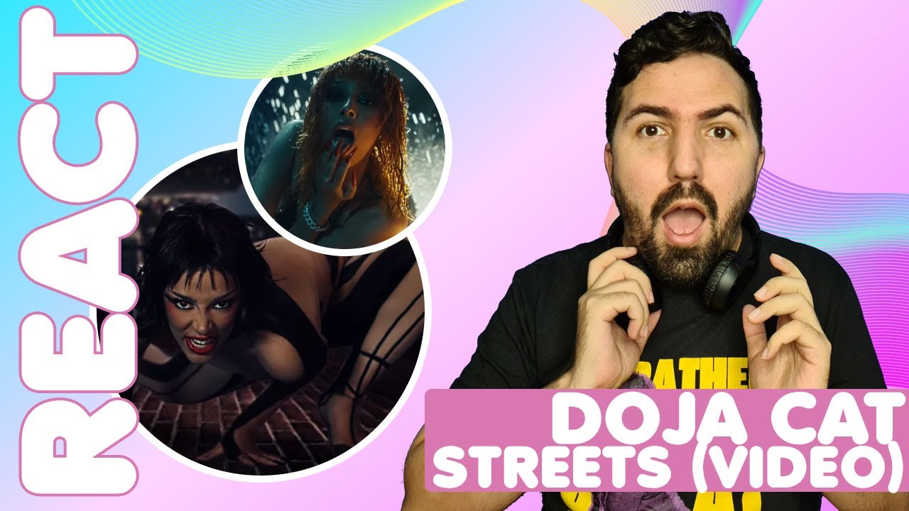 REAGINDO AO CLIPE DE STREETS DA DOJA CAT | REACT - YouTube