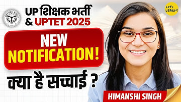 UP Teacher Vacancy 2025 & UPTET Notification| Himanshi Singh