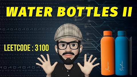 Leetcode 3100 | Water Bottles II Leetcode | Leetcode POTD