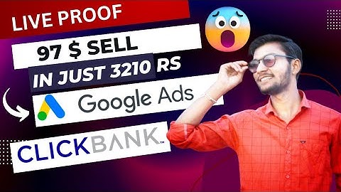 97$ sell in clickbank using google ads | live proof how to use google ads for clickbank 2023
