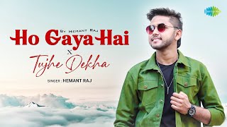 Ho Gaya Hai & Tujhe Dekha Toh - Mashup | Hemant Raj | Hindi Recreation | Saregama Open Stage