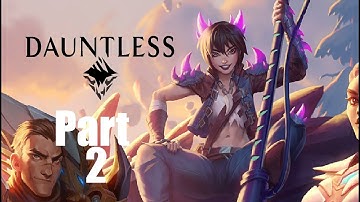 Dauntless Walkthrough Gameplay Part 2 "Ride The Storm"