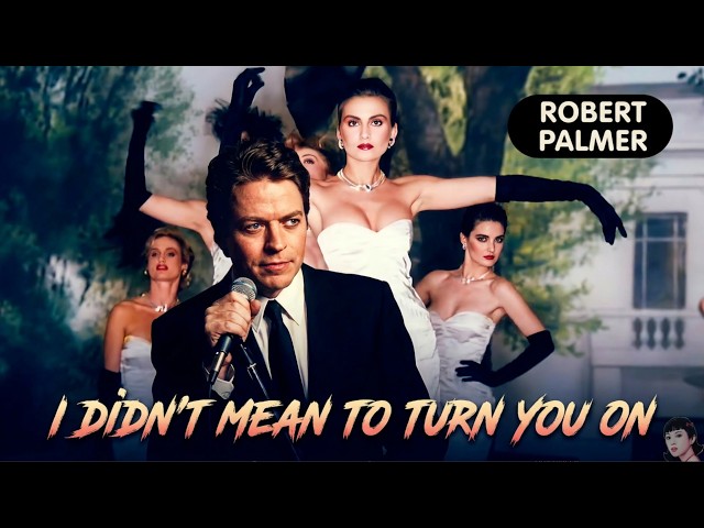 Robert Palmer - I Didn't Mean To Turn You On (Official Video | HQ