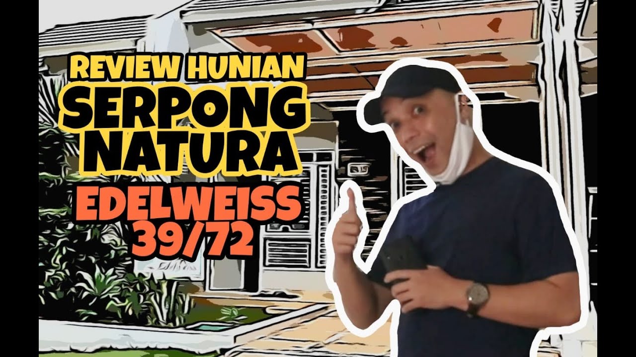 REVIEW HUNIAN SERPONG NATURA TYPE EDELWEISS