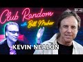 Kevin nealon   club random with bill maher