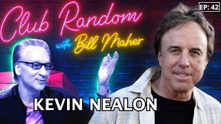 Kevin Nealon | | Club Random with Bill Maher